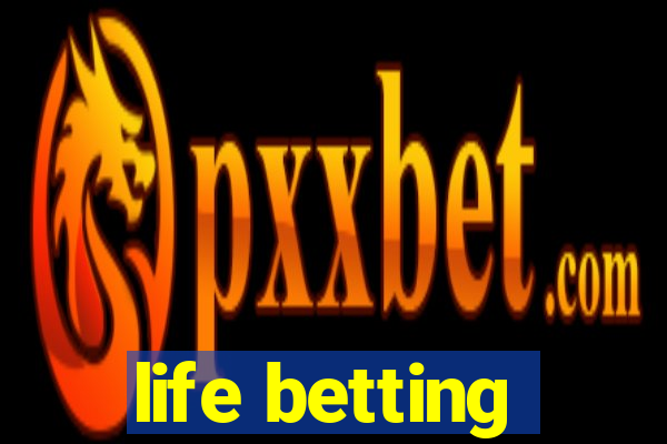 life betting