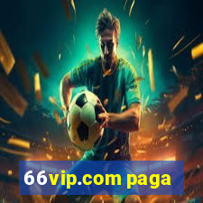 66vip.com paga