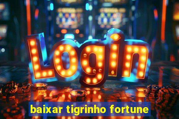 baixar tigrinho fortune