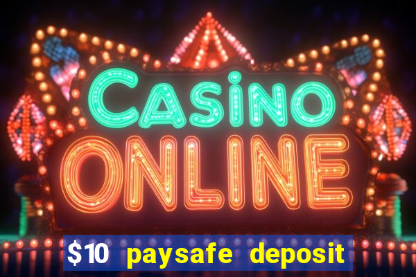 $10 paysafe deposit casino nz