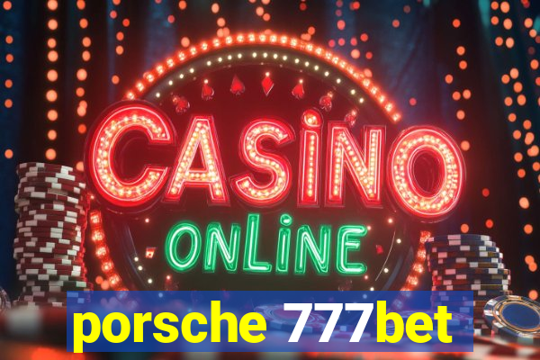 porsche 777bet