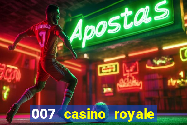 007 casino royale legendado assistir online