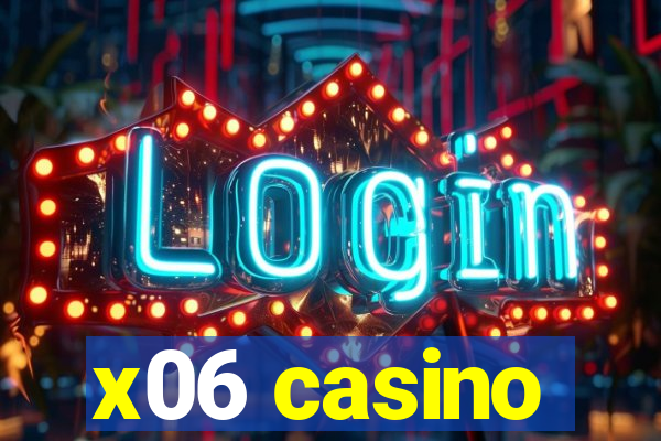 x06 casino