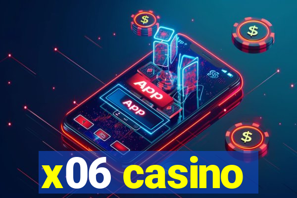 x06 casino