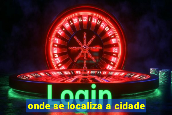 onde se localiza a cidade