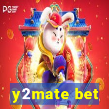 y2mate bet