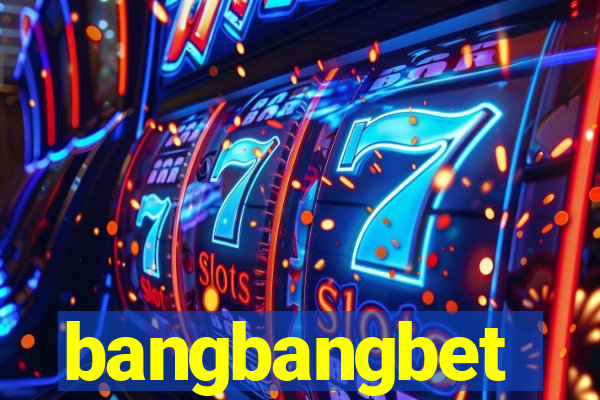 bangbangbet