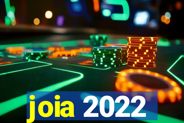 joia 2022