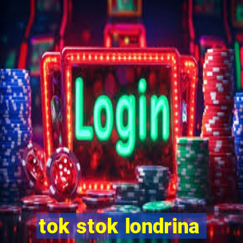 tok stok londrina