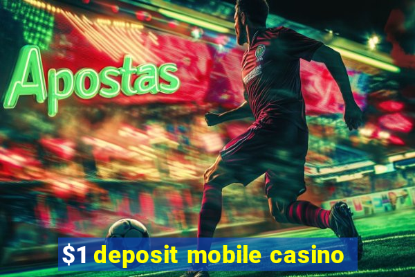 $1 deposit mobile casino