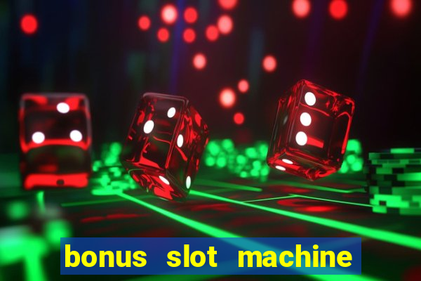 bonus slot machine tipi disponibili