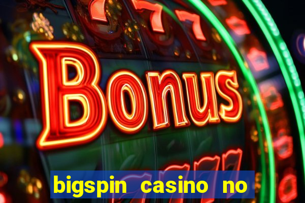 bigspin casino no deposit bonus