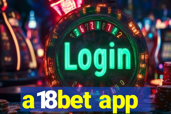 a18bet app