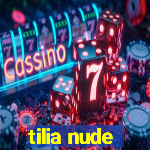 tilia nude