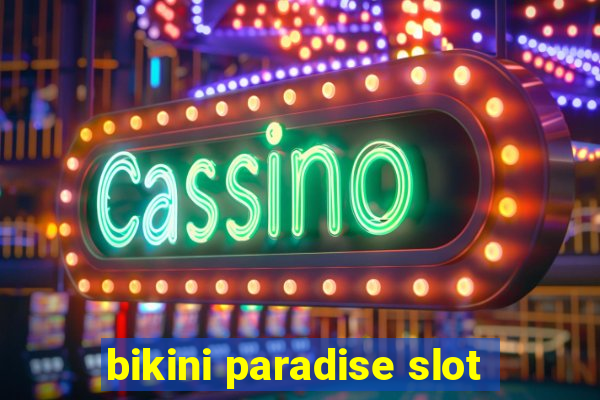 bikini paradise slot