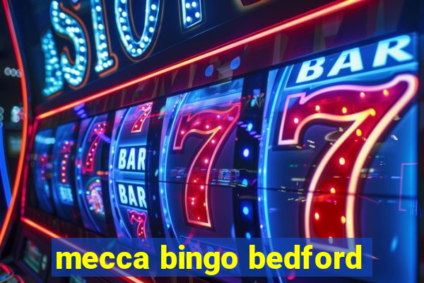 mecca bingo bedford