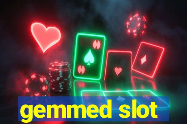 gemmed slot