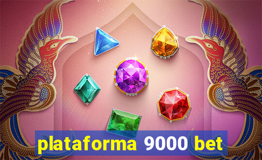 plataforma 9000 bet