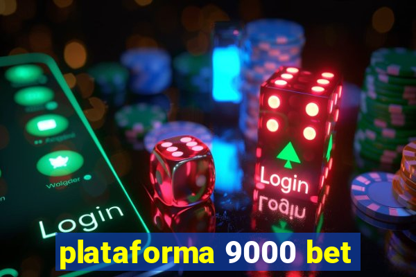 plataforma 9000 bet