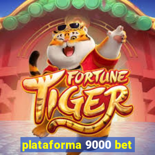 plataforma 9000 bet