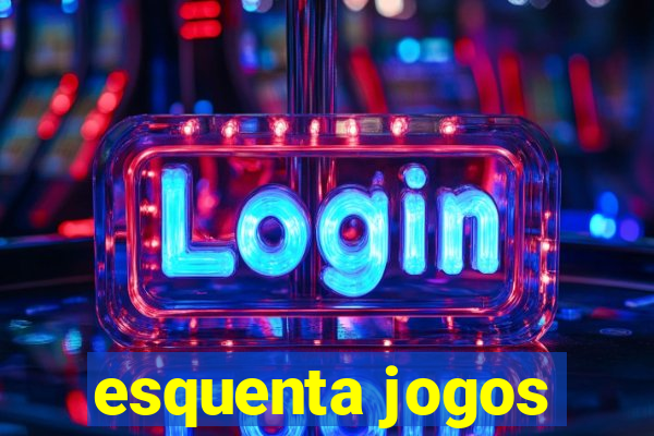 esquenta jogos