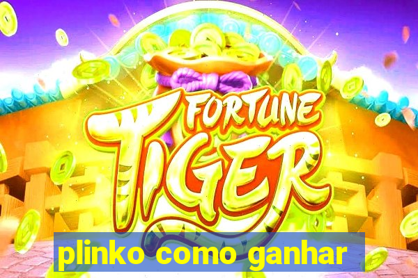 plinko como ganhar