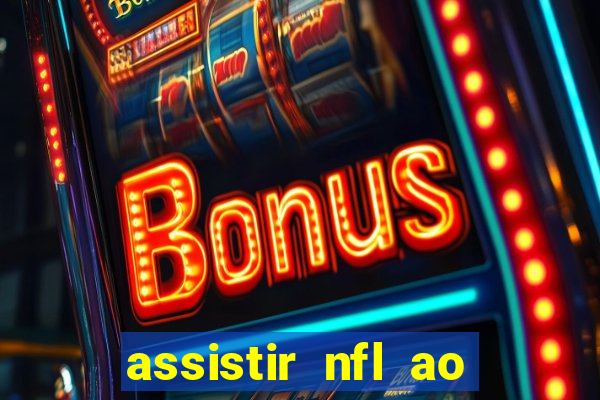 assistir nfl ao vivo multicanais