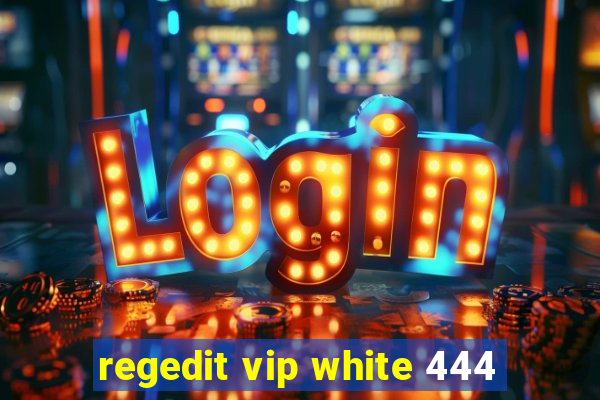 regedit vip white 444