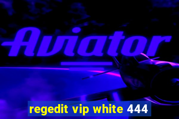 regedit vip white 444