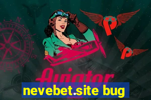 nevebet.site bug