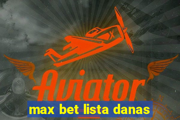 max bet lista danas