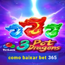 como baixar bet 365