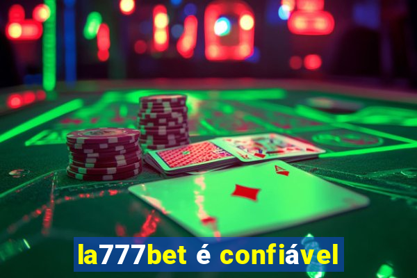 la777bet é confiável