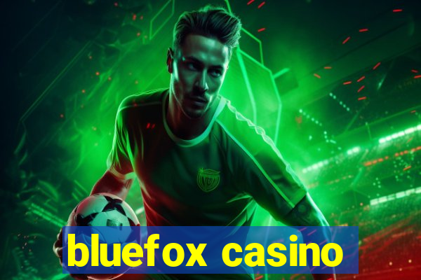 bluefox casino