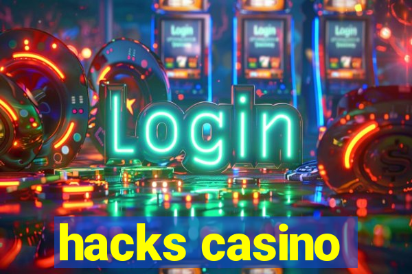 hacks casino