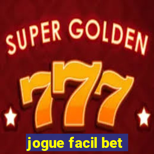 jogue facil bet