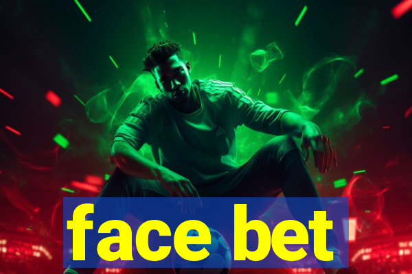 face bet