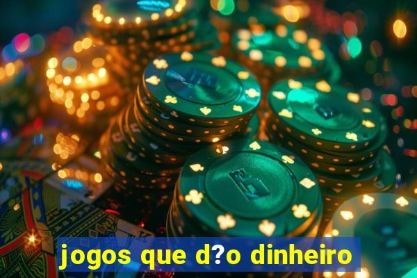 jogos que d?o dinheiro