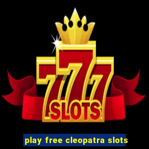 play free cleopatra slots