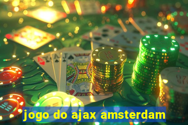 jogo do ajax amsterdam