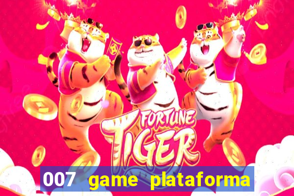 007 game plataforma de jogos