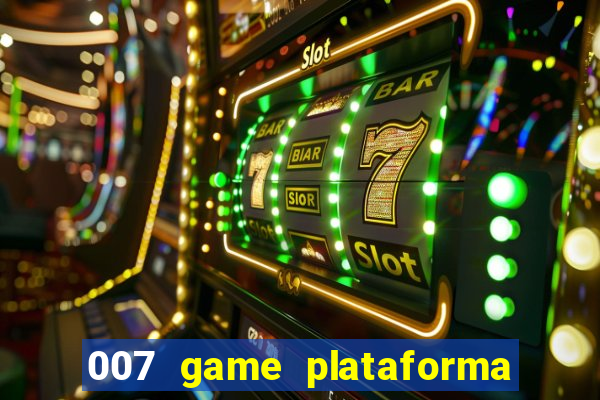 007 game plataforma de jogos