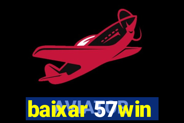 baixar 57win