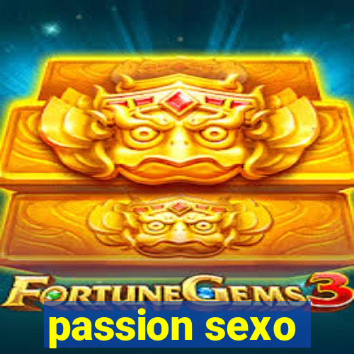 passion sexo