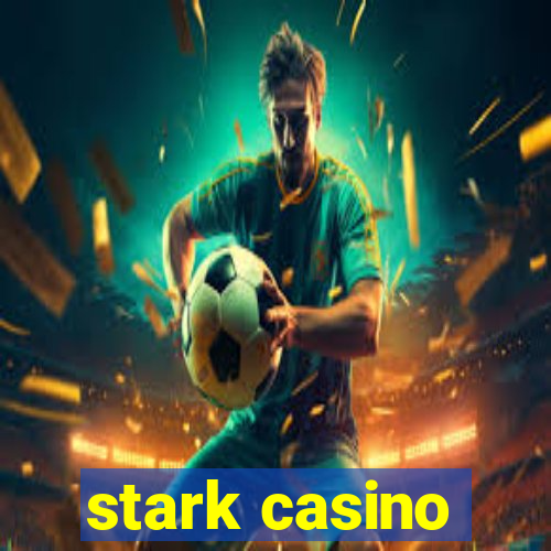 stark casino