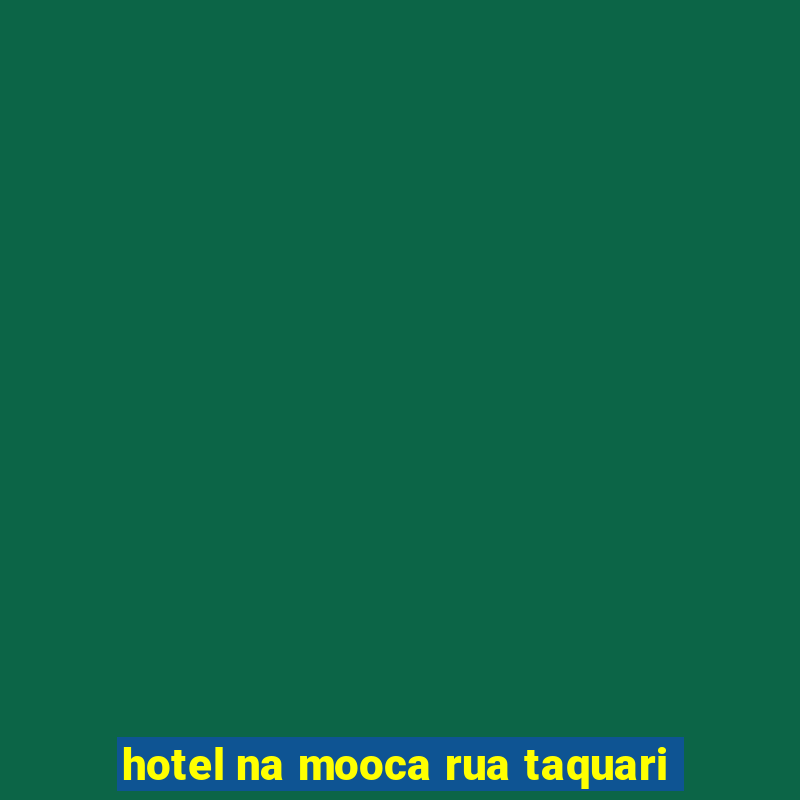 hotel na mooca rua taquari