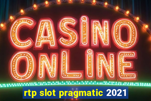 rtp slot pragmatic 2021