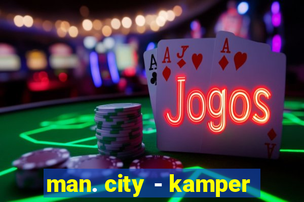 man. city - kamper