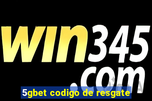 5gbet codigo de resgate