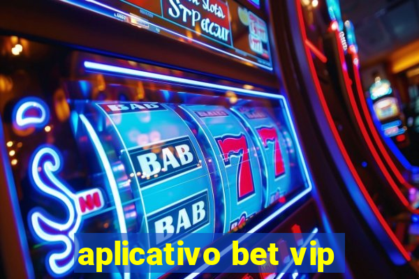 aplicativo bet vip